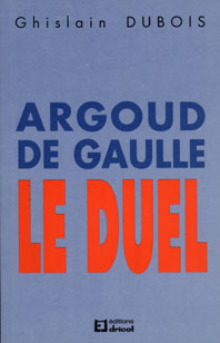 Argoud-De Gaulle : le Duel
